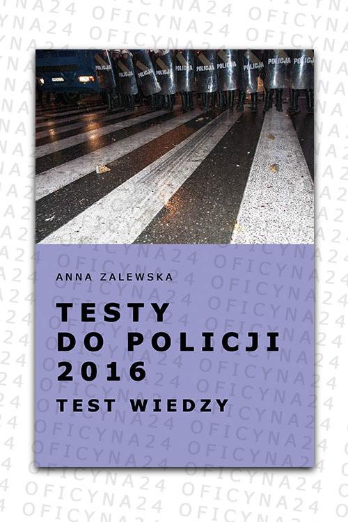 Testy do policji 2016 Anna Zalewska Wydawnictwo OFICYNA24