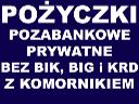 Pożyczki bez BIK, BIG i KRD, z komornikiem, cała Polska