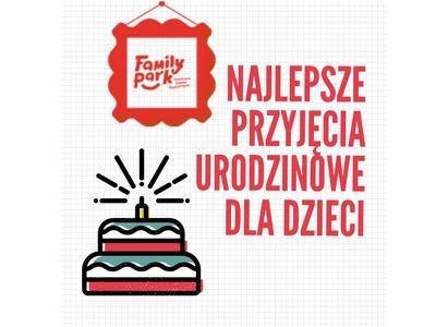 Urodziny dla dzieci w Family Park Bydgoszcz.