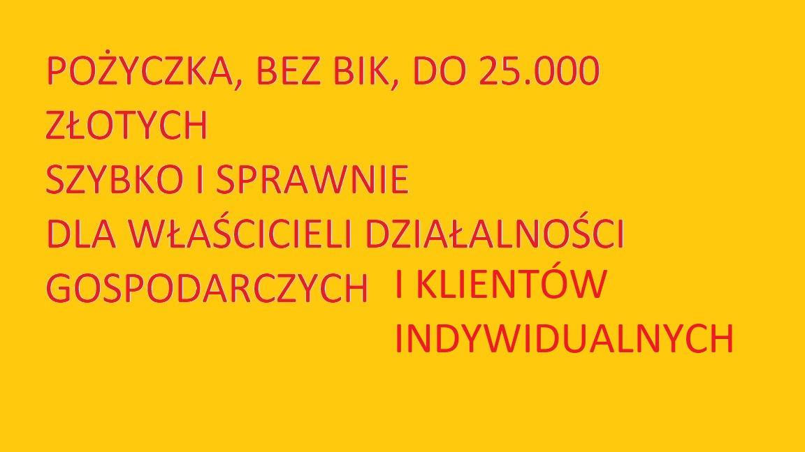 Pożyczka do 25.000, bez baz BIK, szybko i sprawnie, profesjonalnie, Grodzisk Mazowiecki, Milanówek, Żyrardów,, mazowieckie