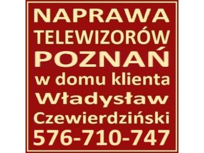 Naprawa Telewizorów Poznań 576-710-747 Serwis RTV - kliknij, aby powiększyć