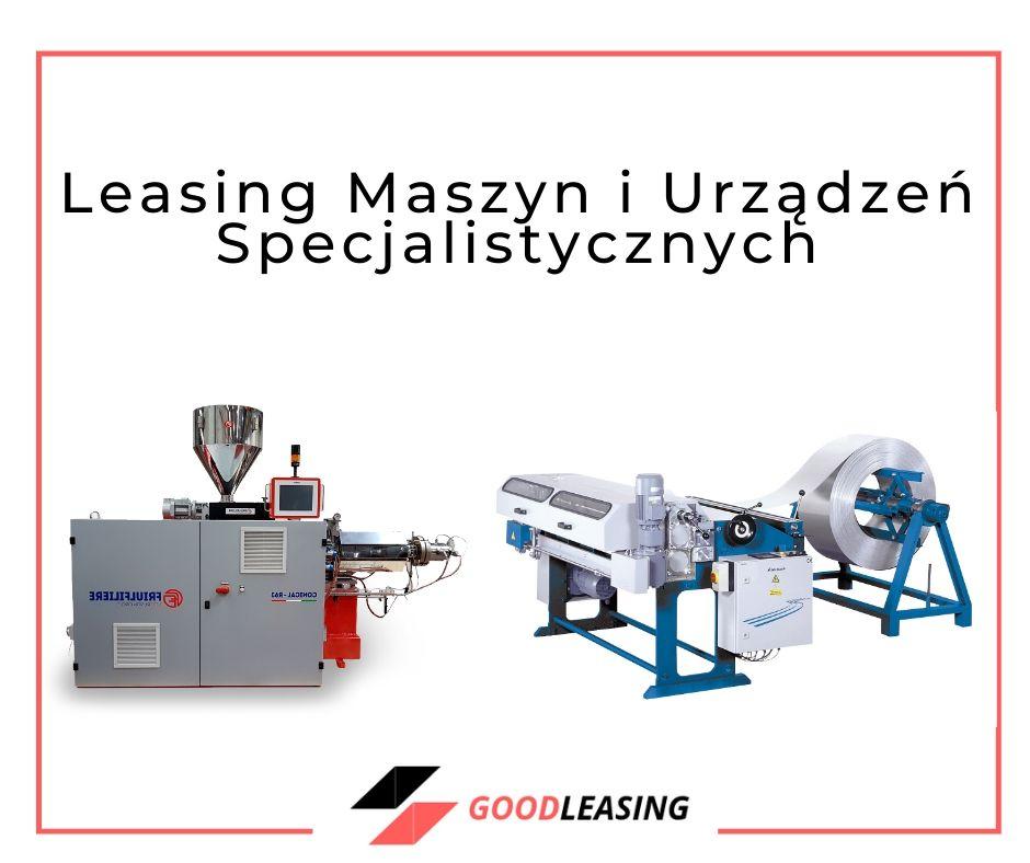 Leasing Maszyn i Urządzeń Specjalistycznych