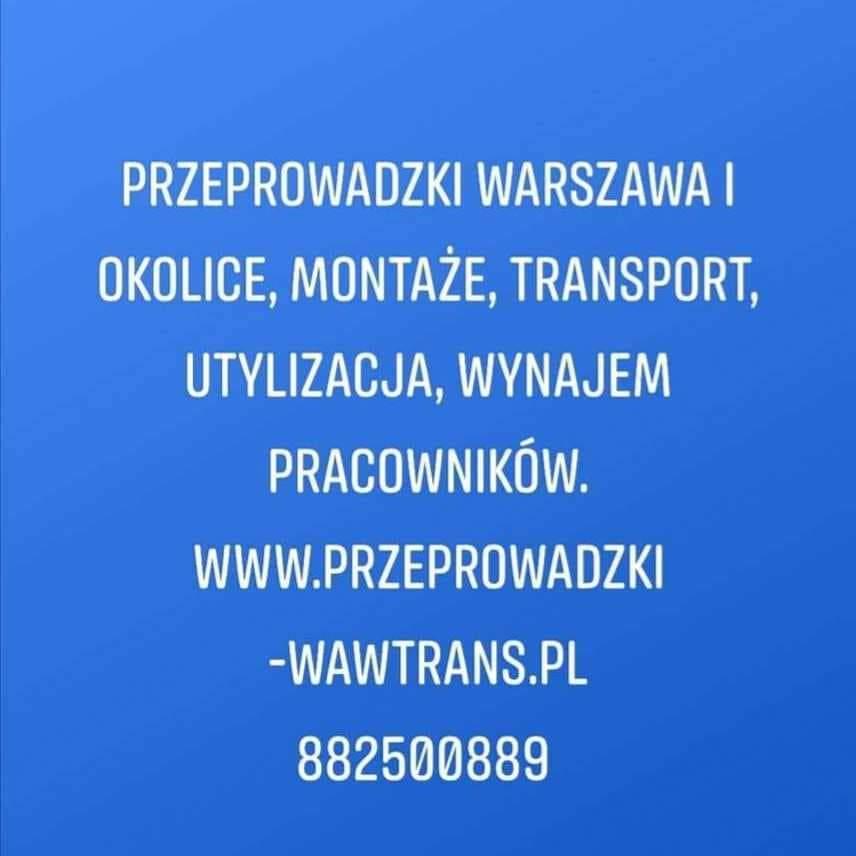 #PRZEPROWADZKI #TRANSPORT #MONTAŻ #DEMONTAŻ #UTYLIZACJA #REMOVALS   , WARSZAWA, mazowieckie