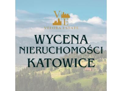 Wycena nieruchomości Katowice - Velora Estate - kliknij, aby powiększyć